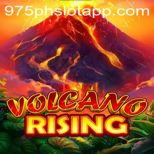 VolcanoRising: A Thrilling Adventure in the World of 975PH SLOT APP